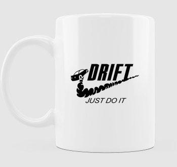 Just drift it bögre