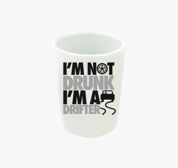 I'm not drunk i'm a ...