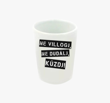 Ne villogj ne dudálj...