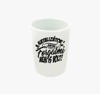 Katalizátor nincsen ...