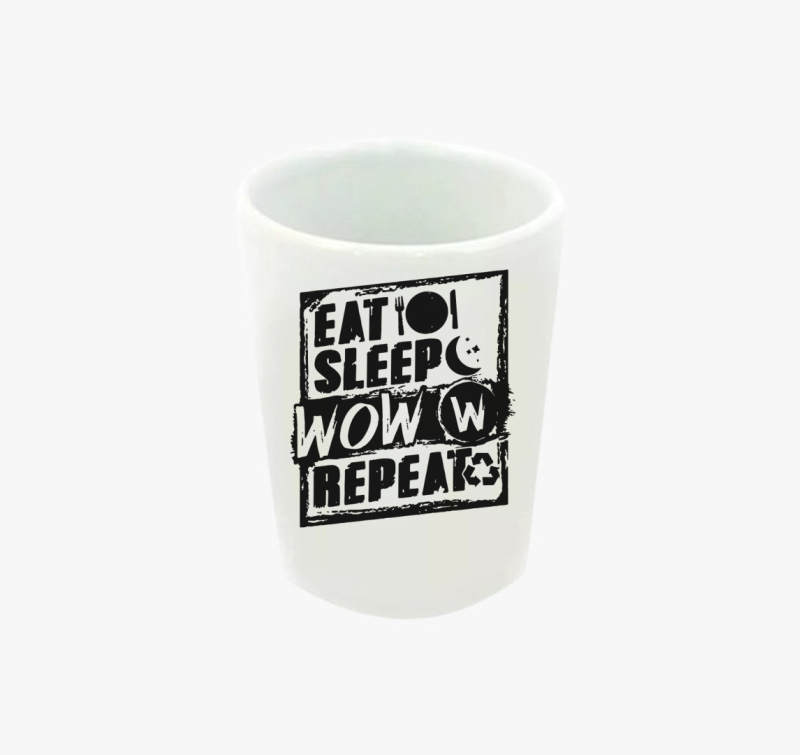 Eat sleep wow repeat feles pohár