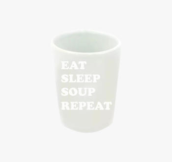EAT SLEEP SOUP feles