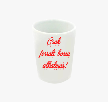 Csak forraltborra al...