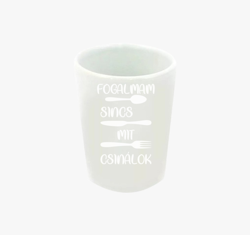 Fogalmam sincs mit csinálok feles pohár