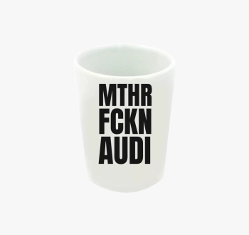 Mthr fckn Audi feles