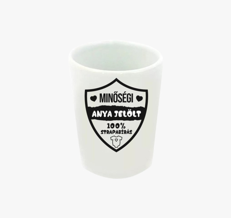 Minőségi Anya Jelölt feles pohár