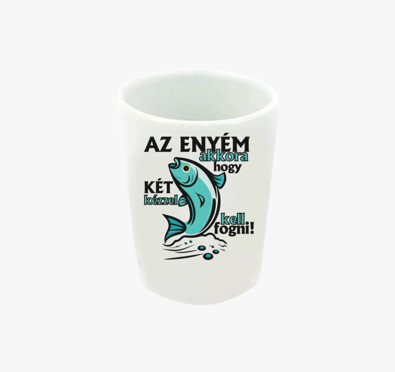 Az enyém akkora, hogy... feles pohár