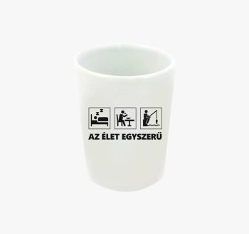 Az élet egyszerű fel...