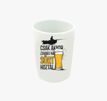 Csak akkor zavarj, h...