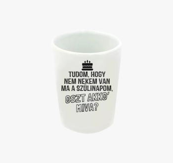 Nem nekem van ma szü...