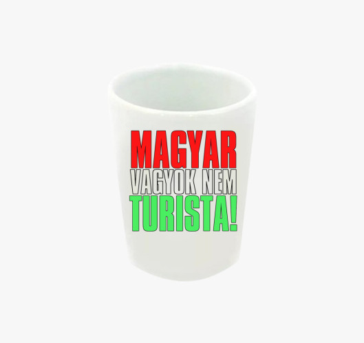 Magyar vagyok nem turista fele...