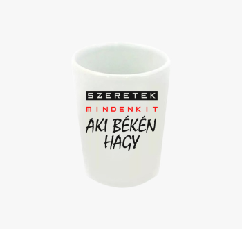 Szeretek mindenkit m...