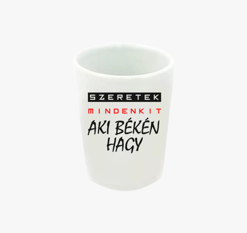 Szeretek mindenkit mintás feles pohár