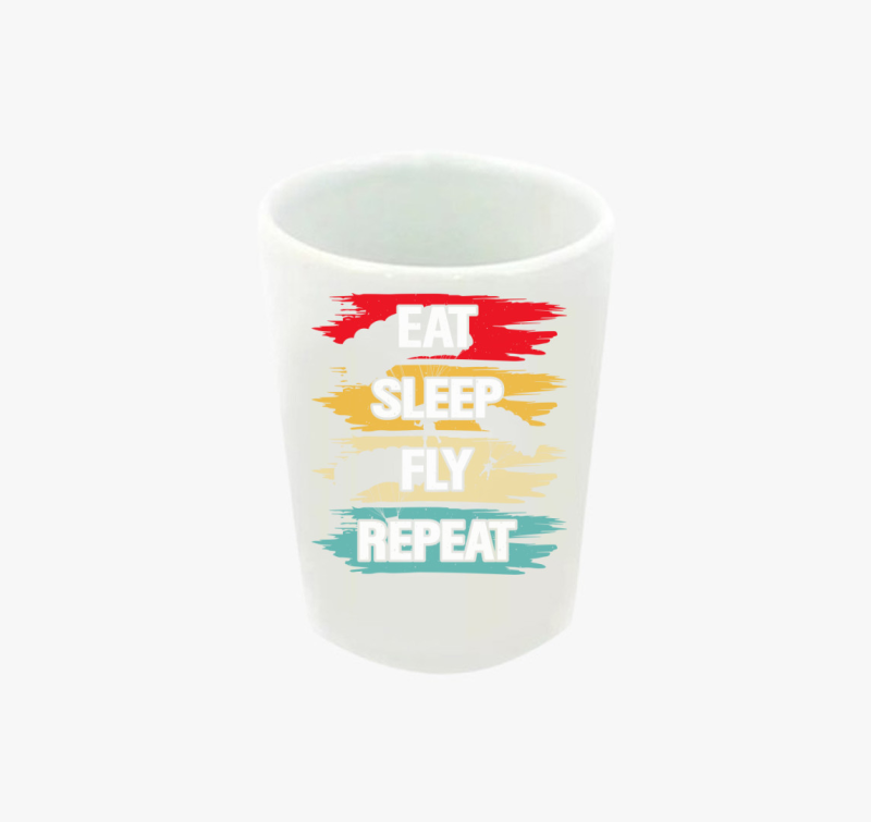 Eat sleep fly repeat feles pohár
