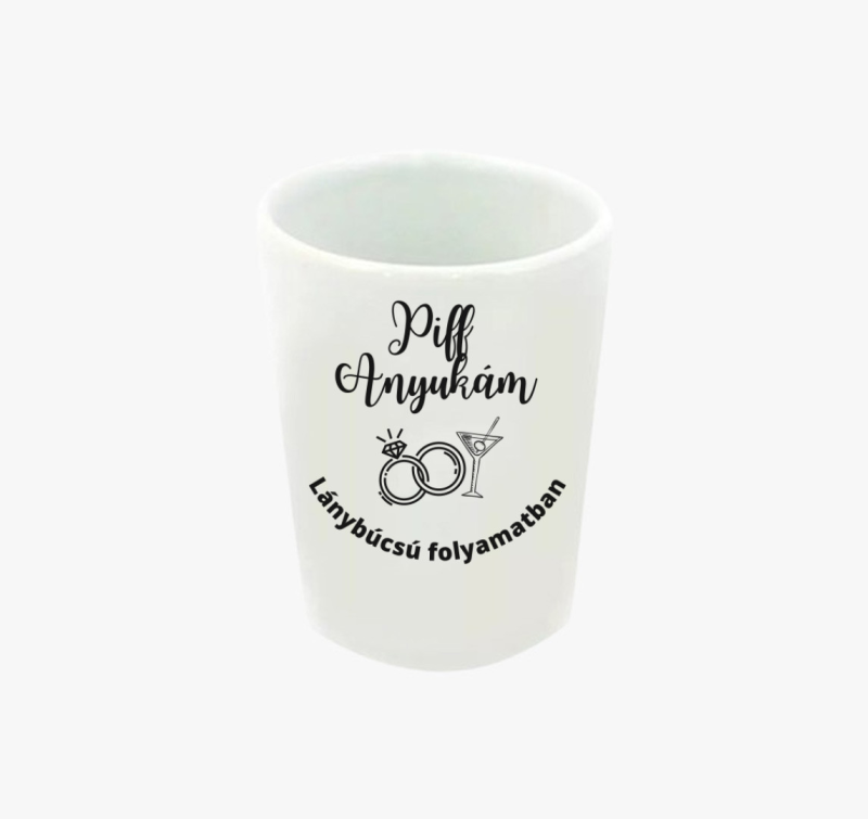Piff anyukám - lánybúcsú folyamatban csapat feles pohár