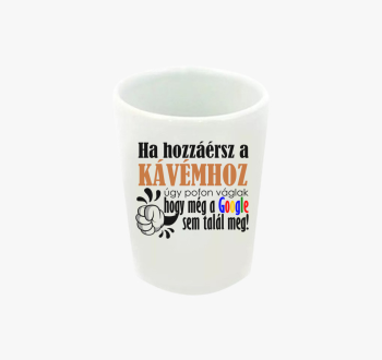 Ne nyúlj a kávémhoz ...