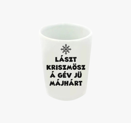 Lászt kriszmösz 2 feles pohár...