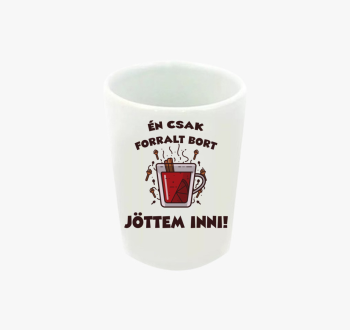 Én csak forralt bort...
