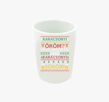 Söröm az öröm karács...