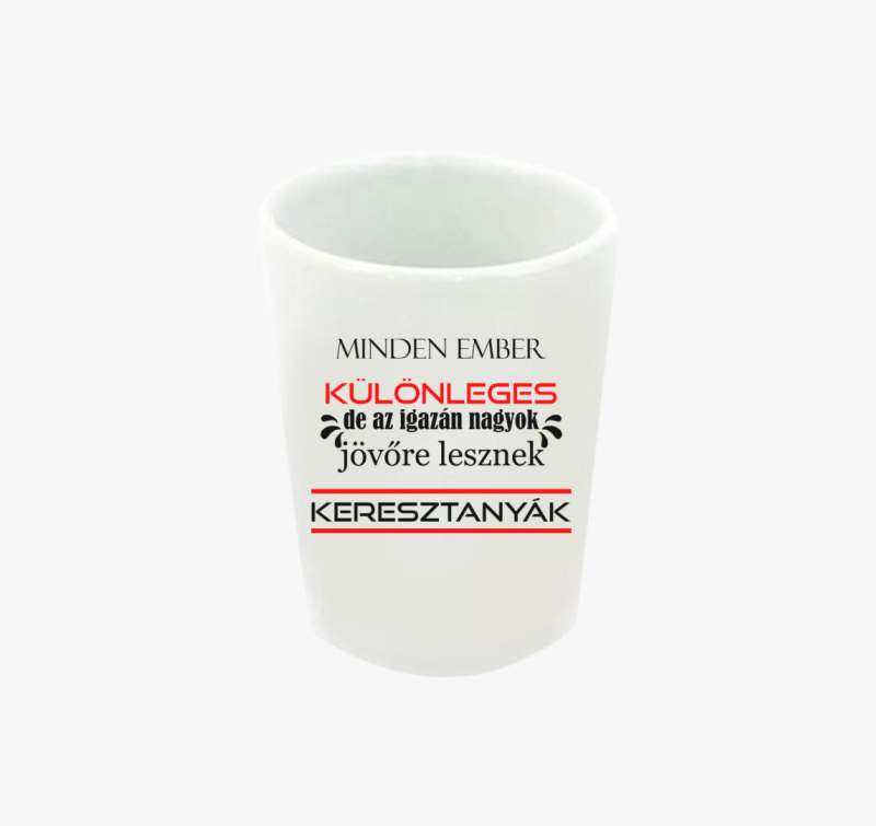 Különleges Keresztanyák feles pohár