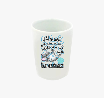 Ha nem játszol velem...