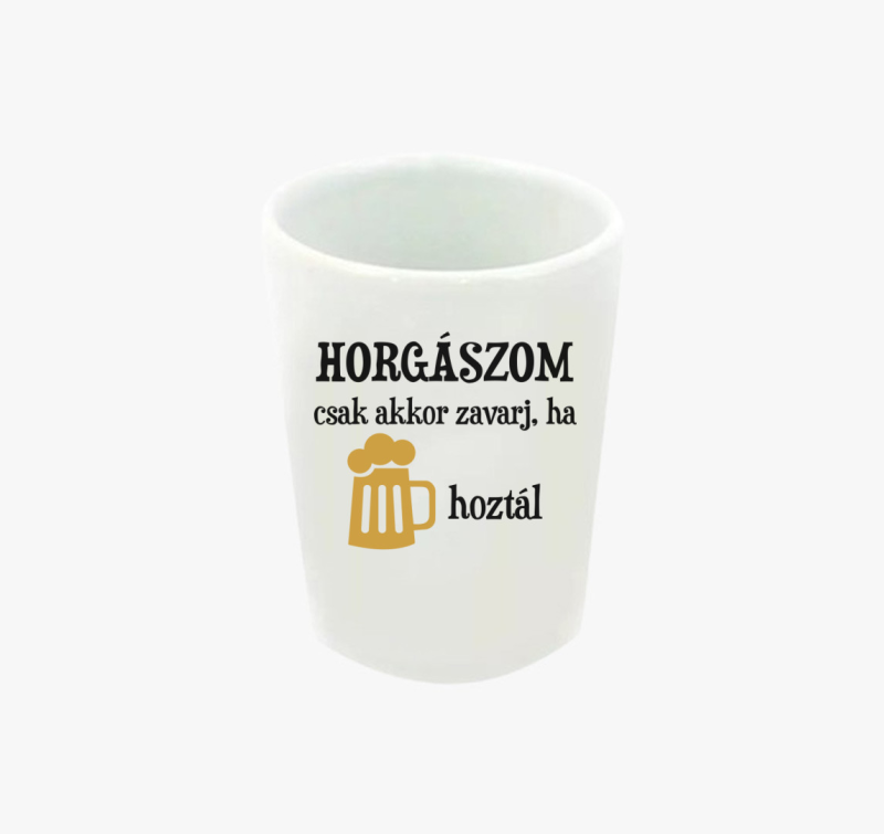 Horgászom csak akkor zavarj ha sört hoztál feles pohár