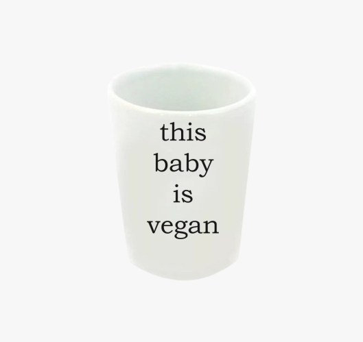 This baby is vegan feles pohár...