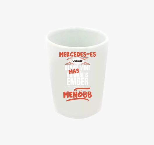 Mercedeses vagyok olyan mint m...