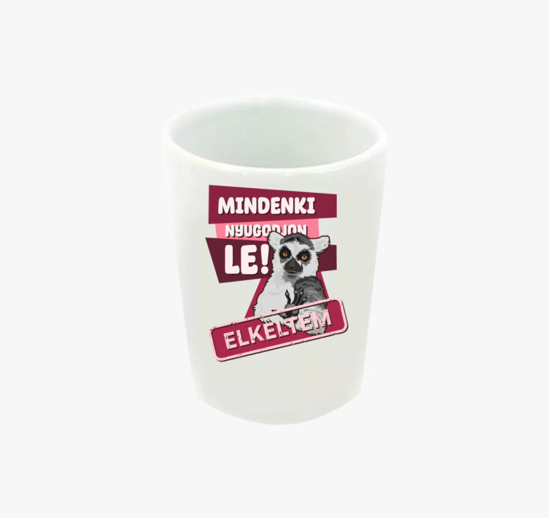 Mindenki nyugodjon le elkeltem feles pohár