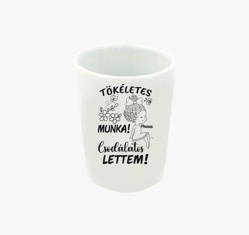 Az én munkám csak tökéletes lehet  párja, csodálatos lettem lány2  feles pohár