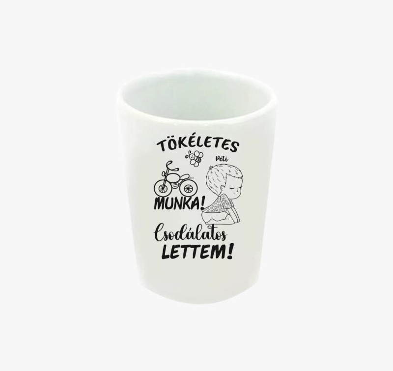 Az én munkám csak tökéletes lehet  párja, csodálatos lettem fiú3  feles pohár