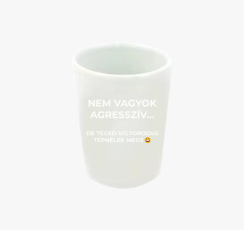 Nem vagyok agresszív...