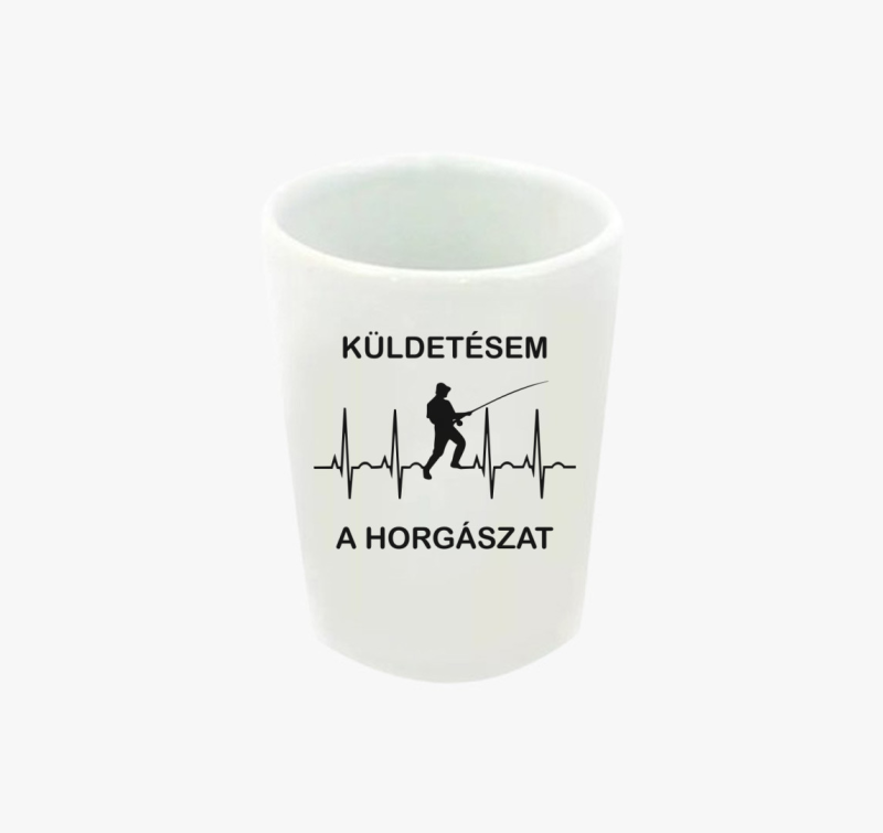 Küldetésem a horgászat horgász feles pohár