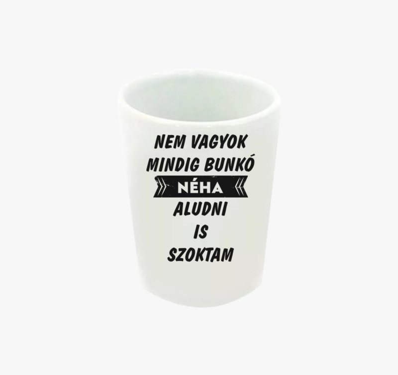 Nem vagyok mindig bunkó feles pohár