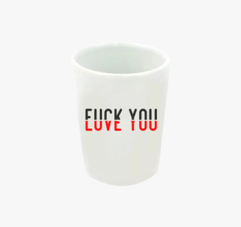 Fuck you love you fe