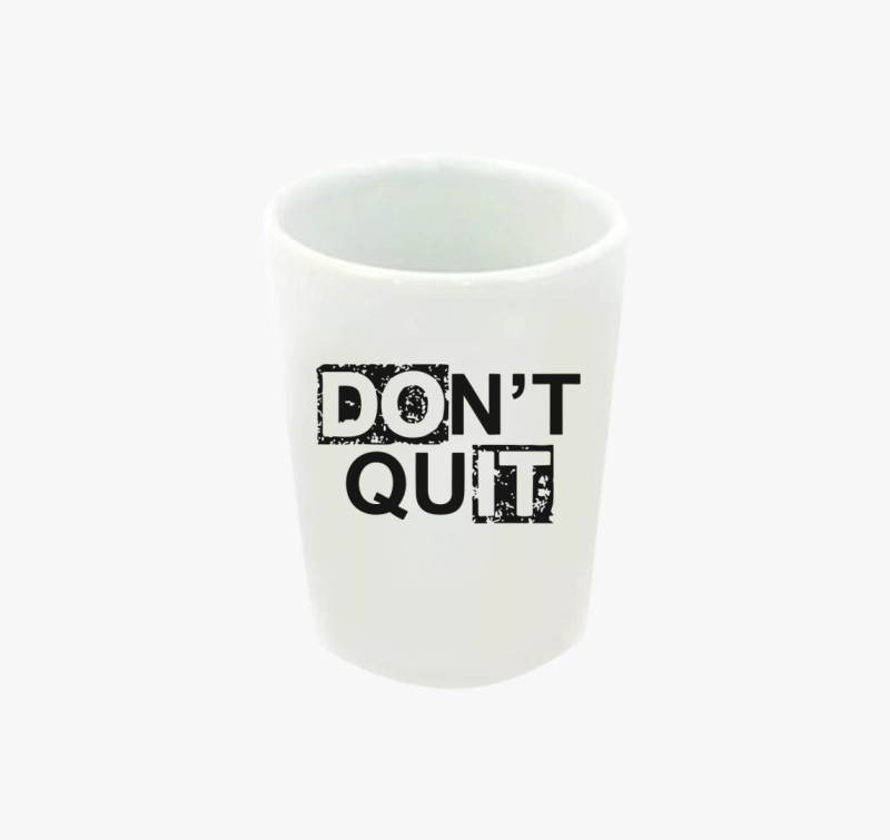 Dont quit do it feles pohár