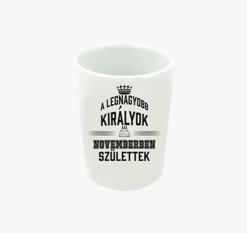 A legnagyobb királyok novemberben születtek feles pohár