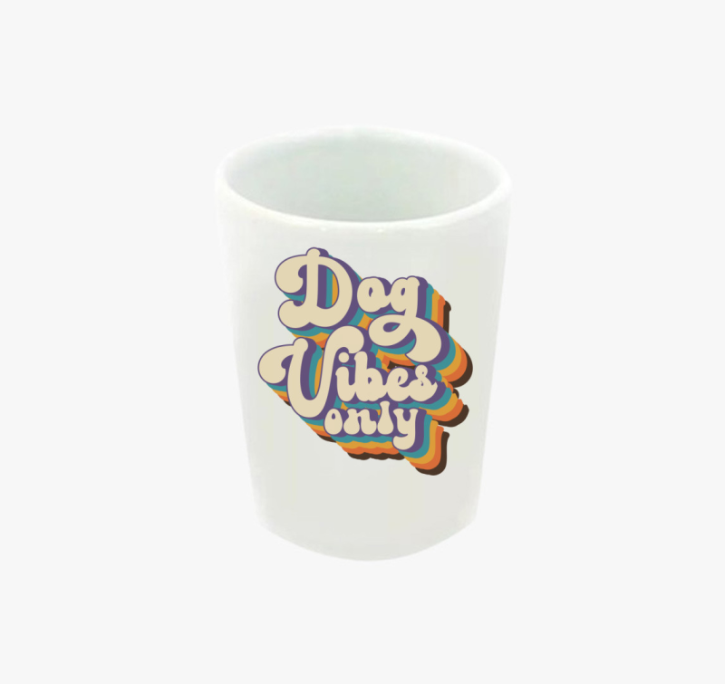 Dog Vibes only feles pohár
