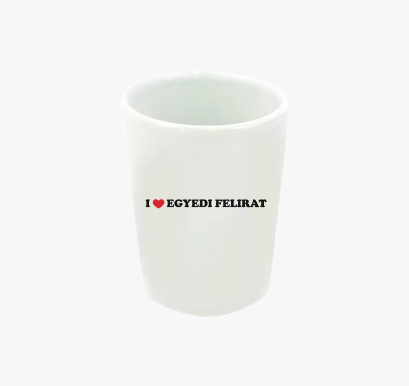 I love egyedi feles pohár