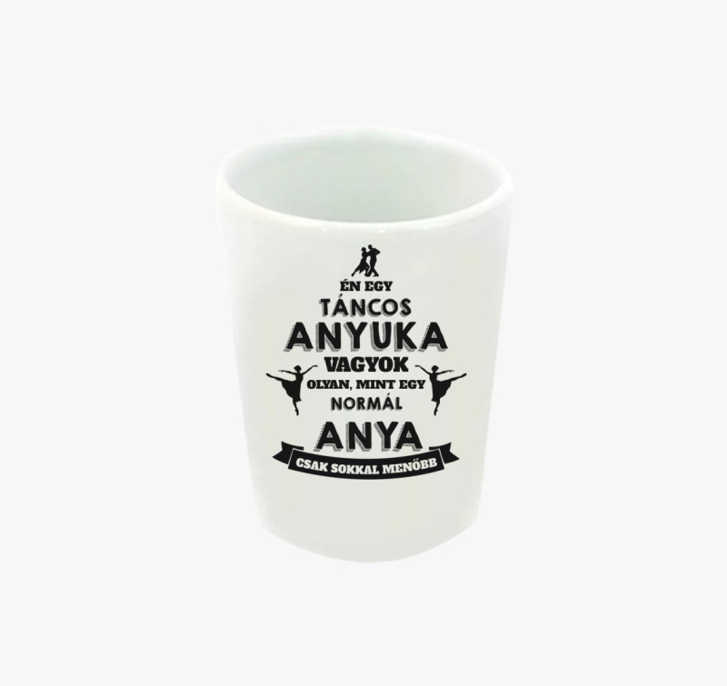 Táncos anyuka feles pohár