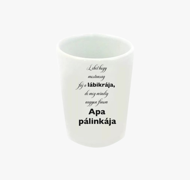 Pálinkafőző apuka feles pohár