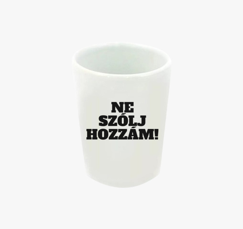 Ne szólj hozzám! feles pohár
