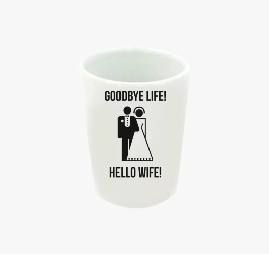 Goodbye life! Hello wife! fele...