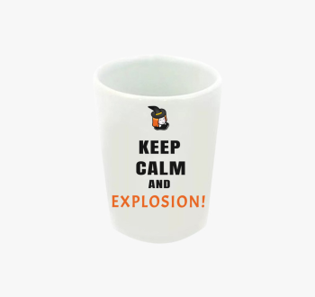 Keep calm and explos...