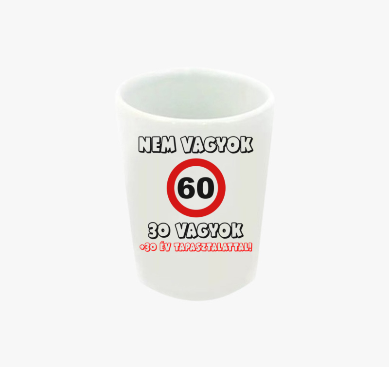 Nem vagyok 60 feles pohár (választható évszámmal)