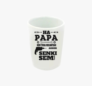 Ha Papa Nem tudja......