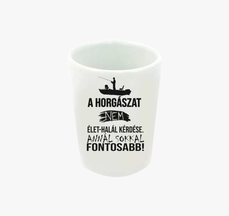 A Horgászat a legfontosabb feles pohár