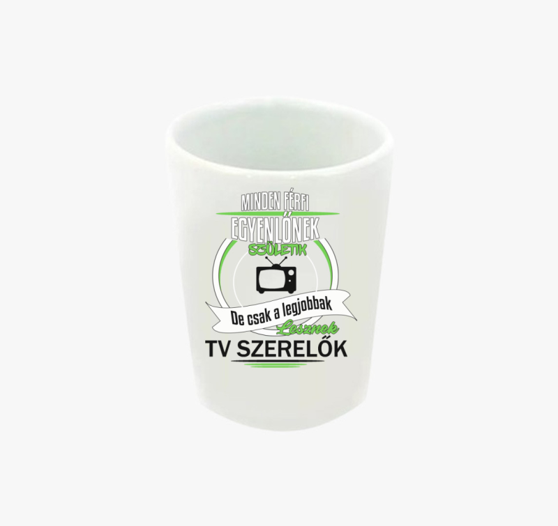 TV szerelő feles pohár