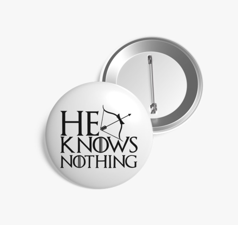 He knows nothing kitűző