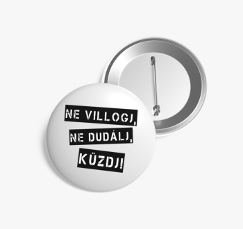 Ne villogj ne dudálj...